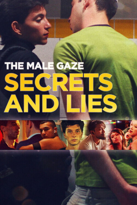 The Male Gaze: Secrets and Lies (2025)