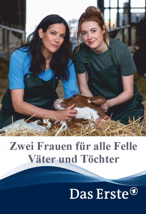Zwei Frauen für alle Felle - Väter und Töchter (2025)
