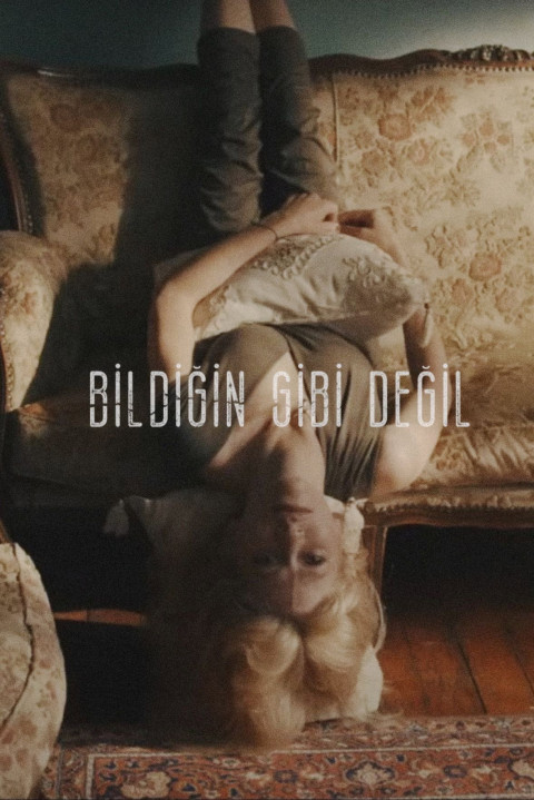 Bildiğin Gibi Değil