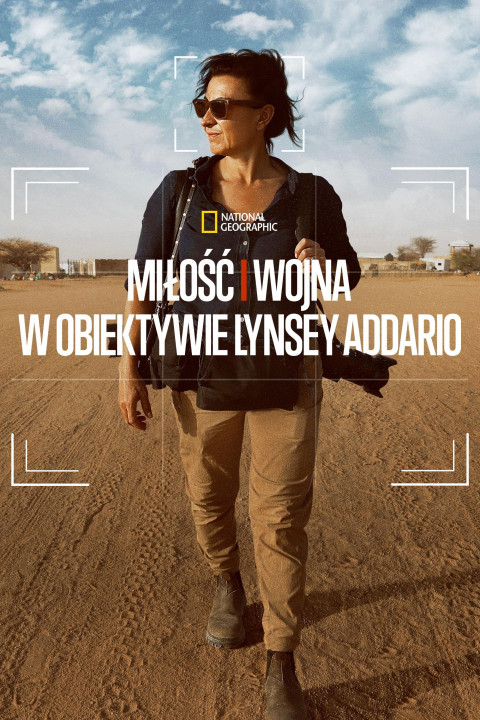 Miłość i wojna: W obiektywie Lynsey Addario (2025)