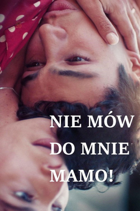 Nie mów do mnie mamo (2025)