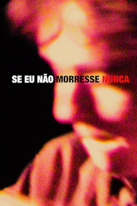 Se Eu Não Morresse Nunca (2025)