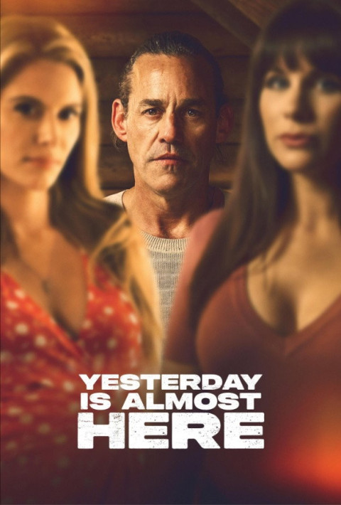 Yesterday is Almost Here (2025)