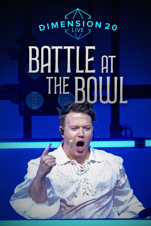 Dimension 20 Live: Battle at the Bowl (2025)
