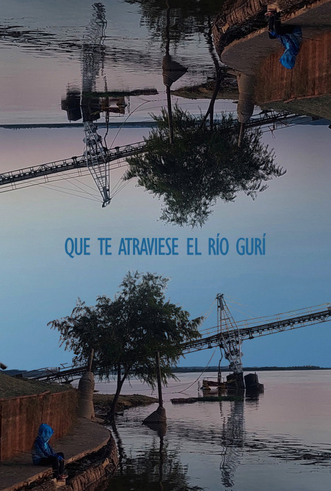 Que te atraviese el río gurí (2025)