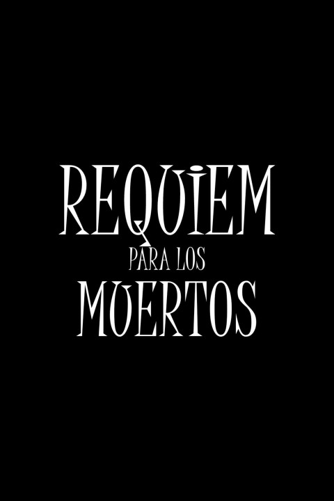 Requiem Para Los Muertos (2025)