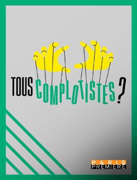 Tous complotistes !? (2025)