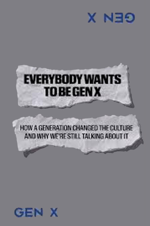 Everybody Wants to Be Gen X (2025)
