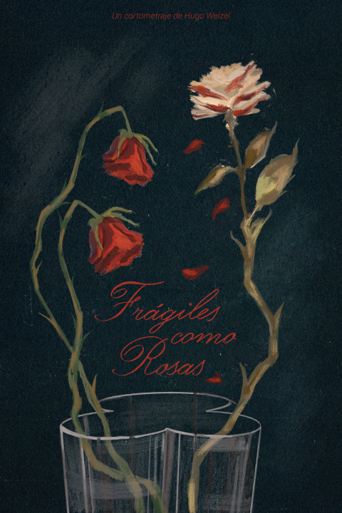 Frágiles como rosas (2025)