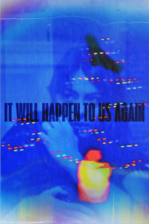 It Will Happen To Us Again (2025)