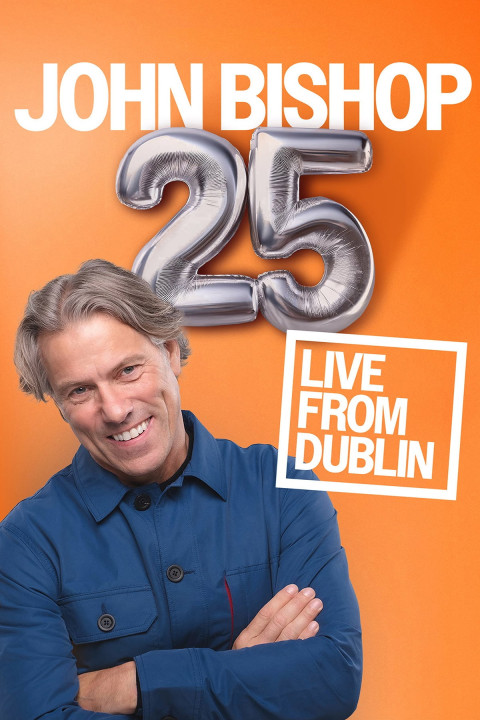 John Bishop 25 Tour: Live From Dublin (2025)