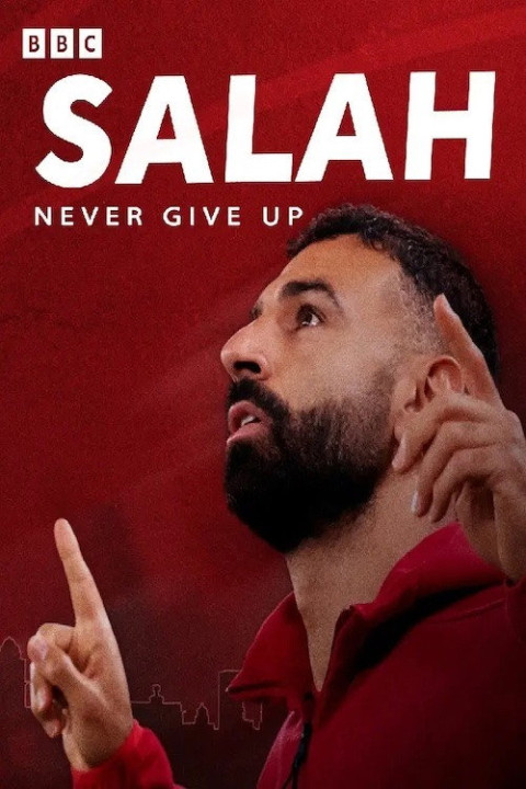 Mo Salah: Never Give Up (2025)