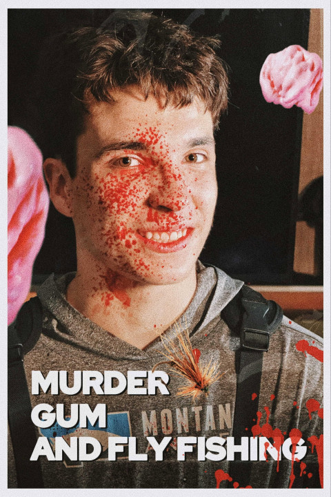 Murder Gum And Fly Fishing (2025)