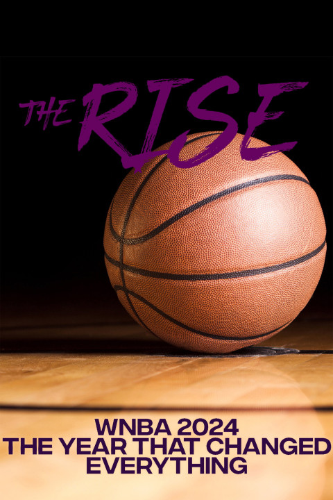 The Rise: WNBA 2024; The Year That Changed Everything (2025)