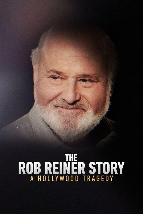 The Rob Reiner Story: A Hollywood Tragedy (2025)