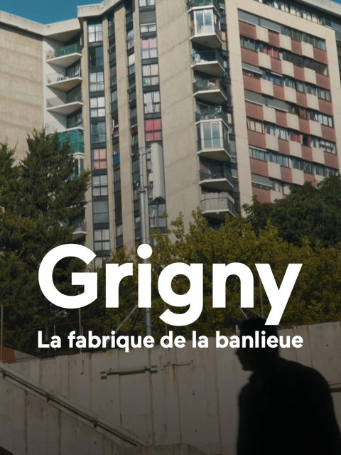 Grigny, la fabrique de la banlieue (2026)