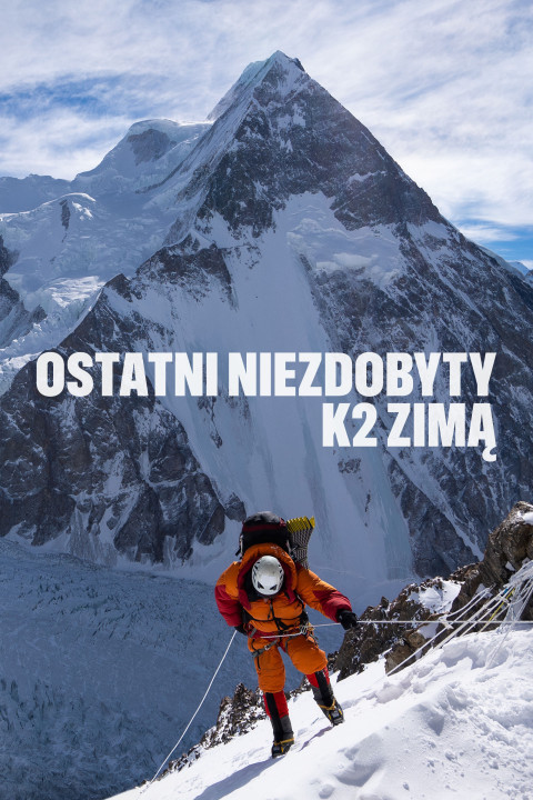 Ostatni niezdobyty: K2 zimą (2026)