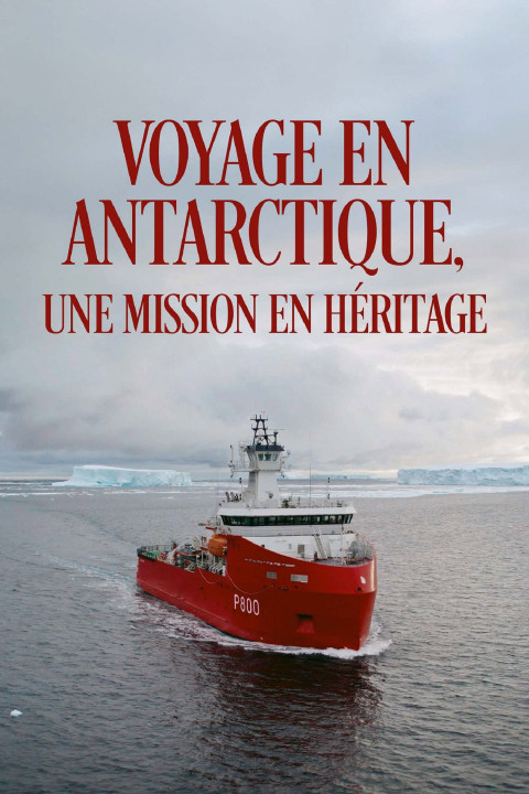 Voyage en Antarctique, une mission en héritage (2026)