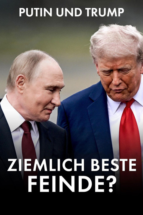 Putin und Trump: Ziemlich beste Feinde? (2026)