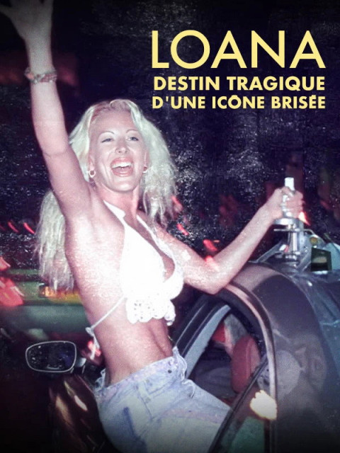 Loana : Destin tragique d'une icône brisée (2026)