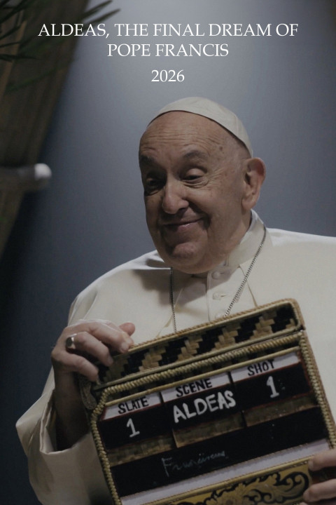 Aldeas, the Final Dream of Pope Francis (2026)