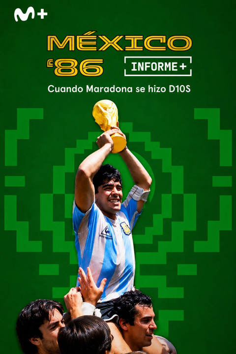 Informe Plus+. México 86 cuando Maradona se hizo D10S (2026)