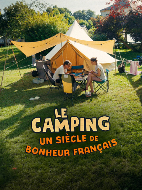 Le camping, un siècle de bonheur français (2026)