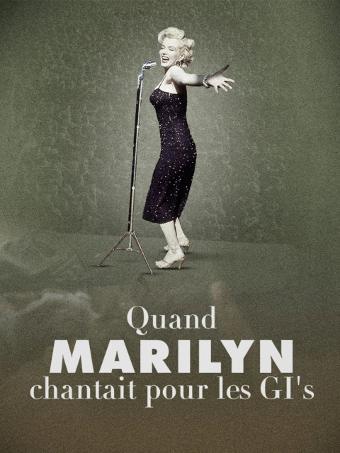 Quand Marilyn chantait pour les GI’s