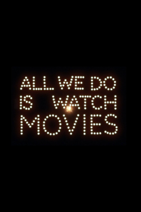 All We Do Is Watch Movies (2026)