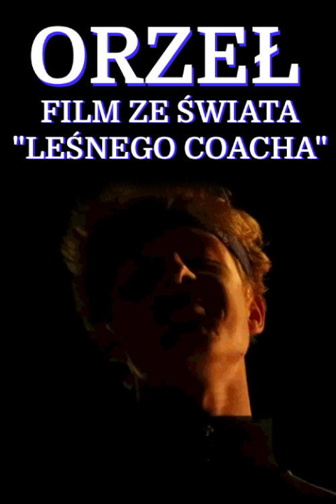 ORZEŁ - HISTORIA ZE ŚWIATA LEŚNEGO COACHA (2026)