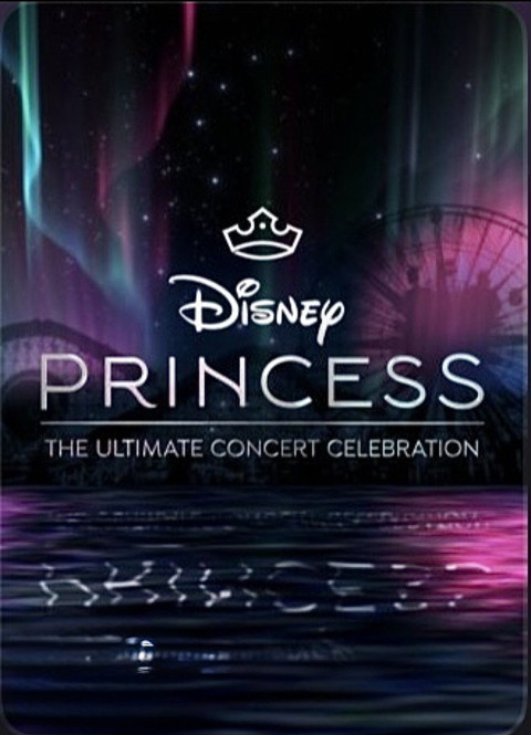 Disney Princess: The Ultimate Concert Celebration (2026)