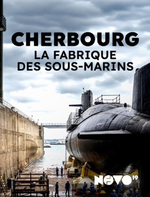 Cherbourg : la fabrique des sous-marins (2026)