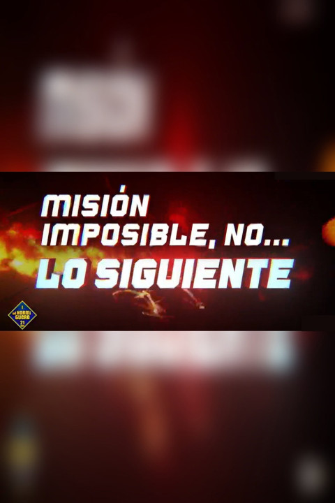 Misión imposible, no... lo siguiente (2026)