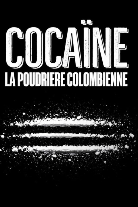 Cocaïne : la poudrière colombienne (2026)