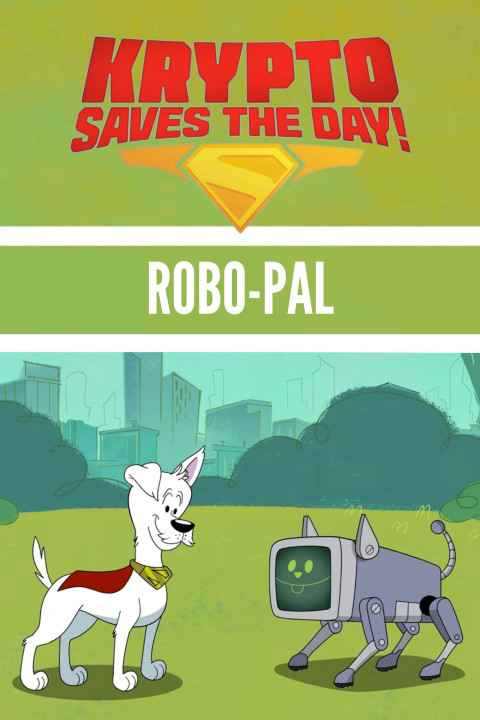 Krypto Saves the Day!: Robo-Pal (2026)