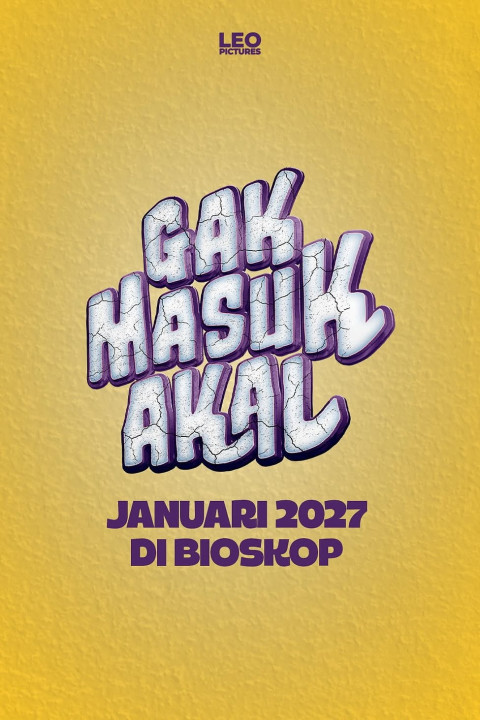Gak Masuk Akal (2027)